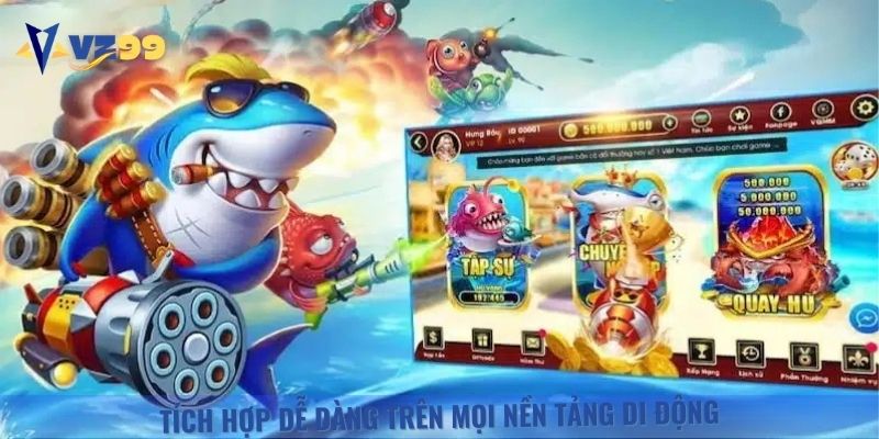 Tựa game tích hợp dễ dàng trên mọi thiết bị
