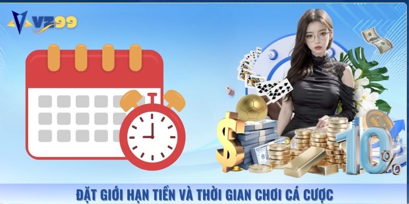 Luôn đặt giới hạn tiền và thời gian trước khi bắt đầu chơi