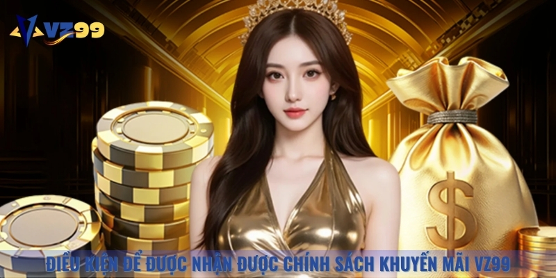 Các điều kiện nhận khuyến mãi đơn giản và dễ dàng dự thưởng