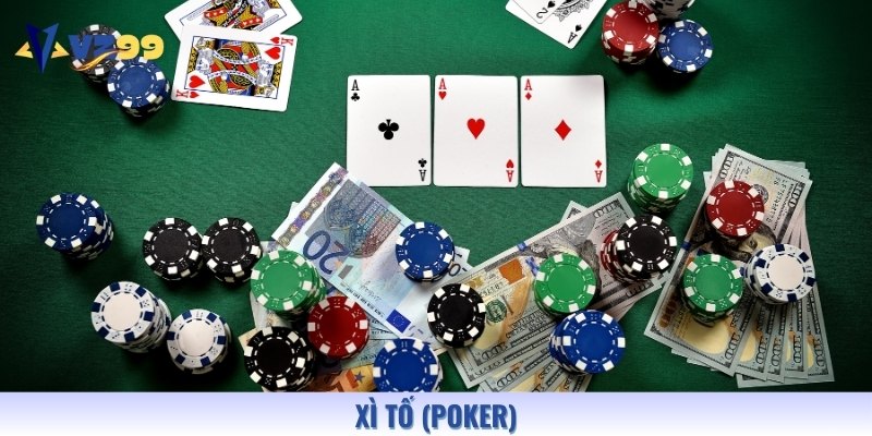 Poker còn gọi là Xì tố mang tính cạnh tranh và đối kháng cao