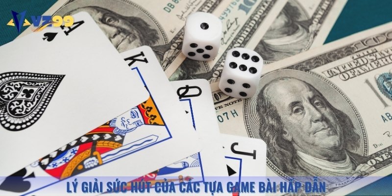 Sức hút mạnh mẽ của các tựa game bài hấp dẫn ngày nay