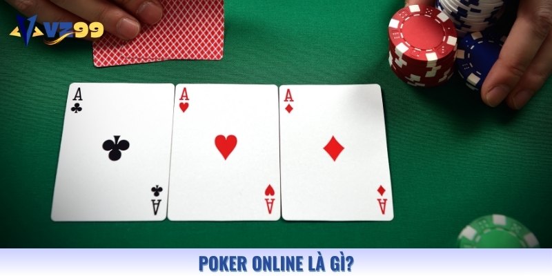 Poker Online còn có tên gọi quen thuộc khác ở Việt Nam là Poker