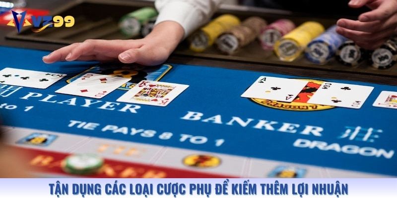Tận dụng các loại cược phụ để kiếm thêm lợi nhuận