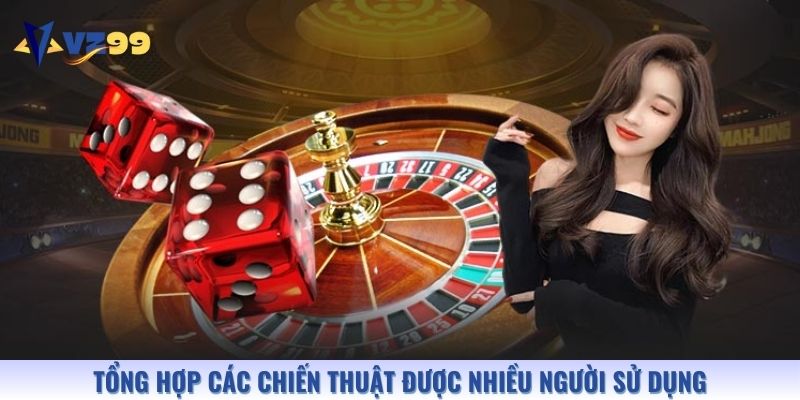 Tổng hợp các chiến thuật được nhiều người sử dụng