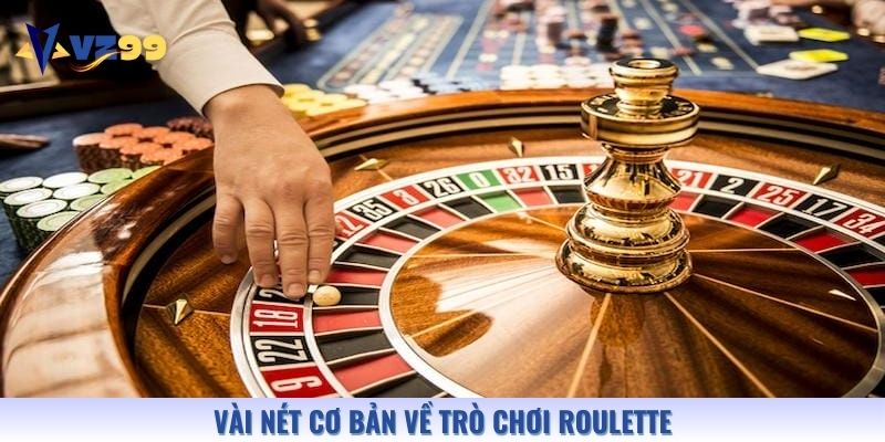 Vài nét cơ bản về trò chơi Roulette