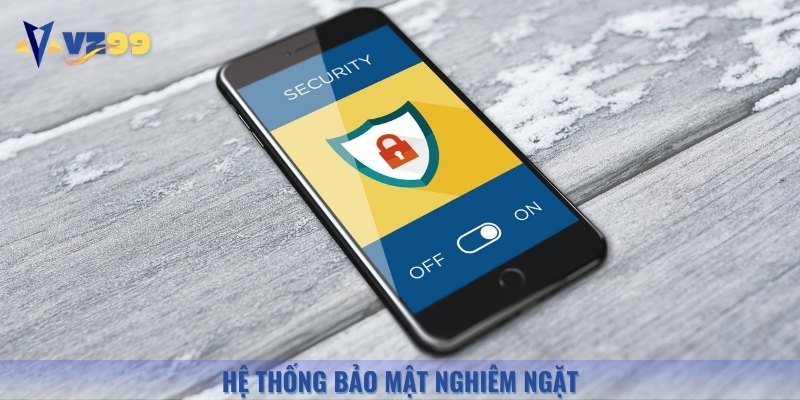 Hệ thống bảo mật tại đây luôn được Vz99 ưu tiên hàng đầu